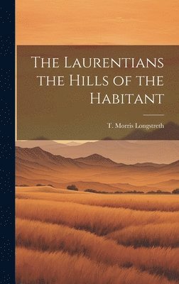 bokomslag The Laurentians the Hills of the Habitant