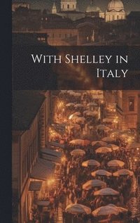 bokomslag With Shelley in Italy