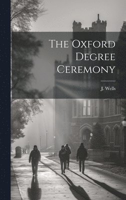 The Oxford Degree Ceremony 1