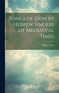bokomslag Songs of Zion by Hebrew Singers of Mediaeval Times