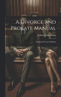 bokomslag A Divorce and Probate Manual