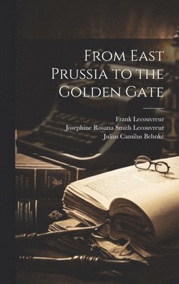 From East Prussia to the Golden Gate 1