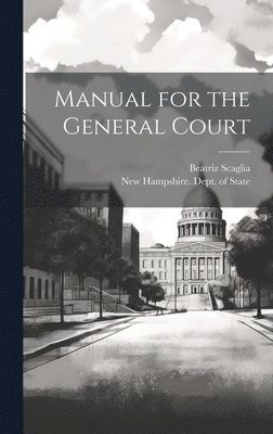 Beatriz Scaglia, New Hampshire Dept of State - Manual for the General Court, Inbunden