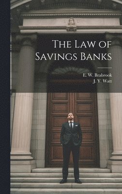 The Law of Savings Banks 1