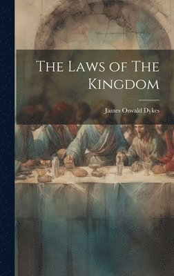 James Oswald Dykes - Laws of The Kingdom, Inbunden