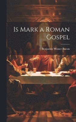 bokomslag Is Mark a Roman Gospel