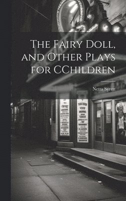 The Fairy Doll, and Other Plays for CChildren 1