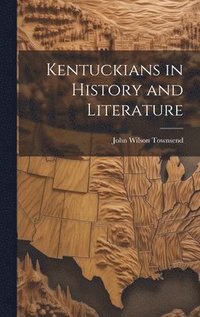 bokomslag Kentuckians in History and Literature