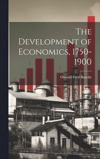 bokomslag The Development of Economics, 1750-1900