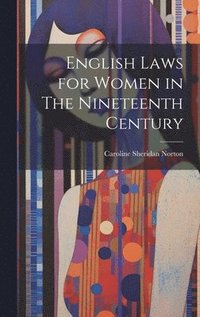 bokomslag English Laws for Women in The Nineteenth Century
