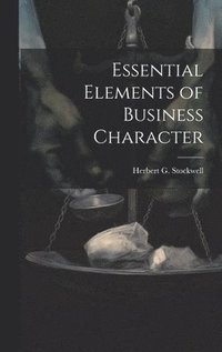 bokomslag Essential Elements of Business Character