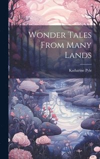 bokomslag Wonder Tales From Many Lands