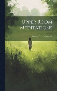 bokomslag Upper Room Meditations