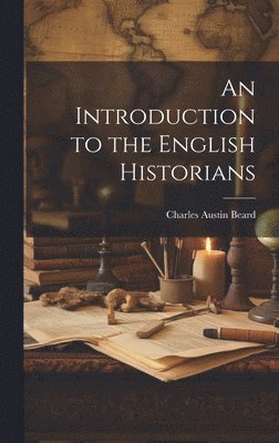 bokomslag An Introduction to the English Historians