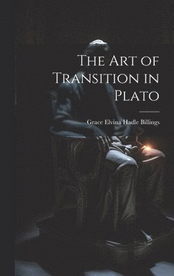 Grace Elvina Hadle Billings - Art of Transition in Plato, Inbunden
