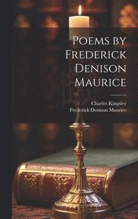 bokomslag Poems by Frederick Denison Maurice