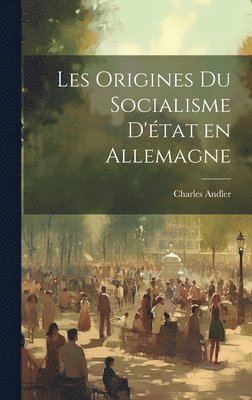 bokomslag Les origines du socialisme d'tat en Allemagne