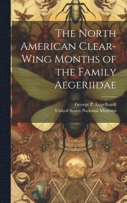 bokomslag North American Clear-Wing Months of the Family Aegeriidae