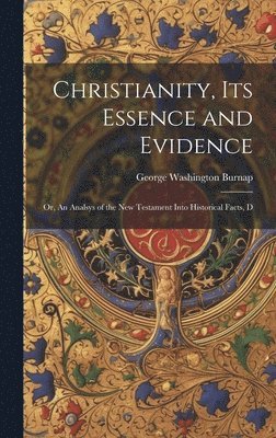 bokomslag Christianity, its Essence and Evidence