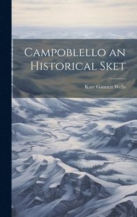 bokomslag Campoblello an Historical Sket