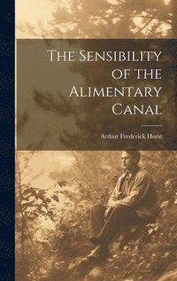 bokomslag The Sensibility of the Alimentary Canal