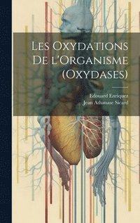 bokomslag Les Oxydations de l'Organisme (Oxydases)