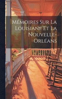bokomslag Mmoires Sur La Louisiane et La Nouvelle-Orlans
