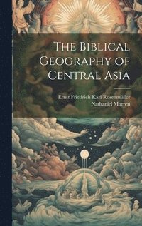 bokomslag The Biblical Geography of Central Asia