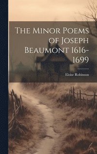 bokomslag The Minor Poems of Joseph Beaumont 1616-1699