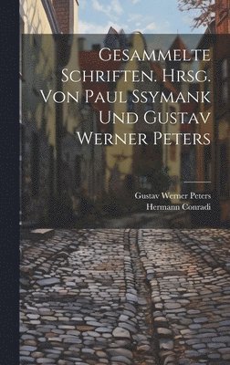 bokomslag Gesammelte Schriften. Hrsg. von Paul Ssymank und Gustav Werner Peters