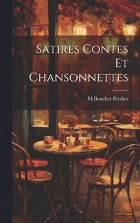 bokomslag Satires Contes et Chansonnettes