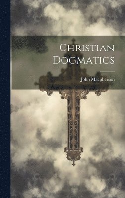 bokomslag Christian Dogmatics