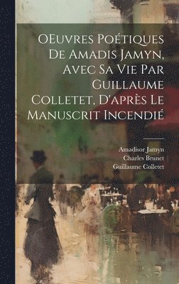 bokomslag OEuvres potiques de Amadis Jamyn, avec sa vie par Guillaume Colletet, d'aprs le manuscrit incendi