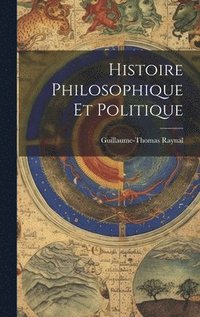 bokomslag Histoire Philosophique Et Politique
