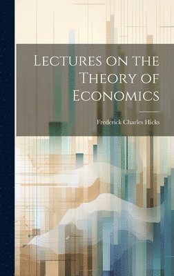 Lectures on the Theory of Economics 1