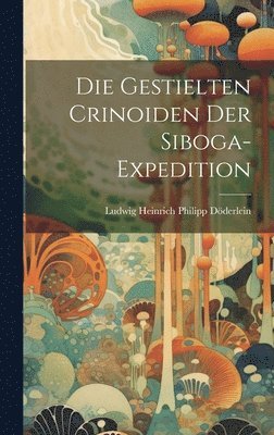 bokomslag Die Gestielten Crinoiden der Siboga-Expedition