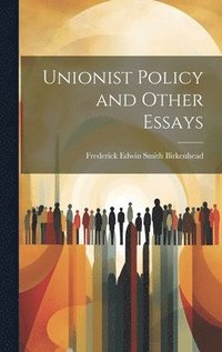 bokomslag Unionist Policy and Other Essays