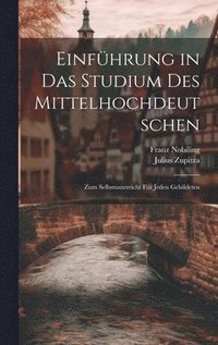 bokomslag Einfhrung in das Studium des Mittelhochdeutschen