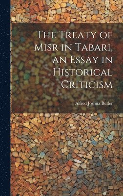 The Treaty of Misr in Tabari, an Essay in Historical Criticism 1