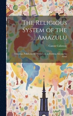 The Religious System of the Amazulu 1