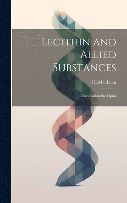 Lecithin and Allied Substances; Classfication the Lipins 1