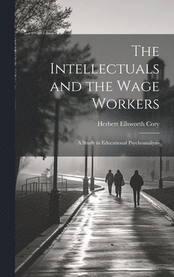 The Intellectuals and the Wage Workers 1