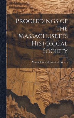 Proceedings of the Massachusetts Historical Society 1