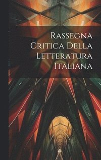 bokomslag Rassegna Critica della Letteratura Italiana