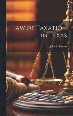 Law of Taxation in Texas 1