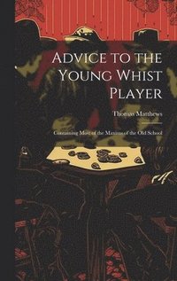 bokomslag Advice to the Young Whist Player