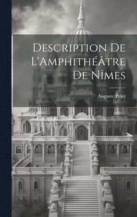 bokomslag Description de L'Amphithtre de Nmes