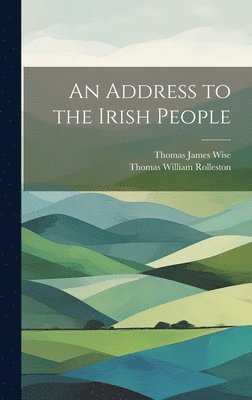 Thomas James Wise, Thomas William Rolleston - Address to the Irish People, Inbunden