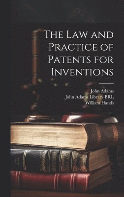 Law and Practice of Patents for Inventions