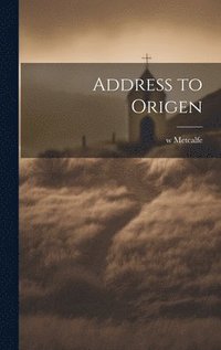 bokomslag Address to Origen